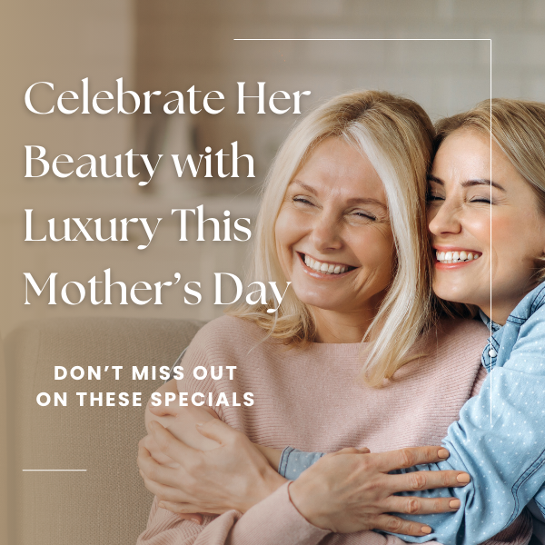 Mother's Day celebration with luxury beauty specials